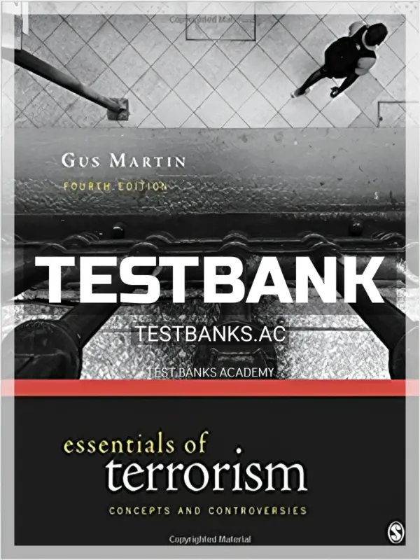 Test Bank for Essentials of Terrorism Concepts and Controversies 4th Edition by Martin
