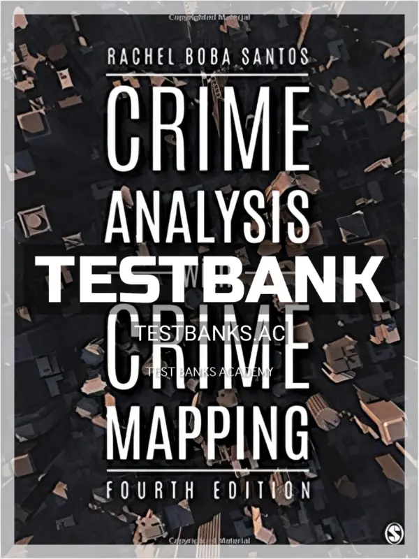 Test Bank for Crime Analysis with Crime Mapping 4th Edition by Santos