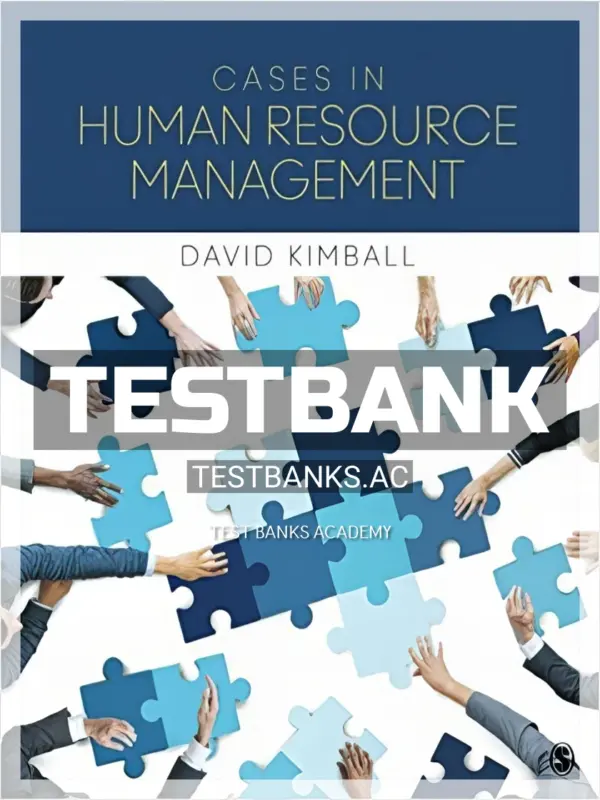 Test Bank for Cases in Human Resource Management 1st Edition by Kimball