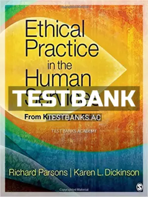 Test Bank for Ethical Practice in the Human Services From Knowing to Being 1st Edition by Parsons