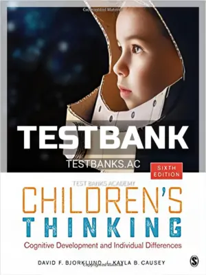 Test Bank for Childrens Thinking Cognitive Development and Individual Differences 6th Edition by Bjorklund