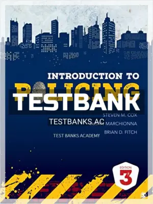 Test Bank for Introduction to Policing 3rd Edition by Cox