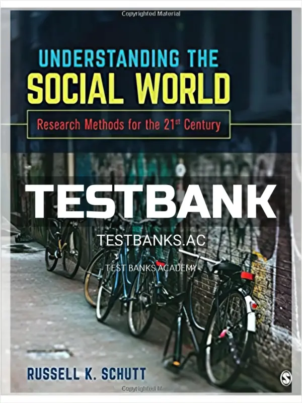 Test Bank for Understanding the Social World Research Methods for the 21st Century 1st Edition by Schutt