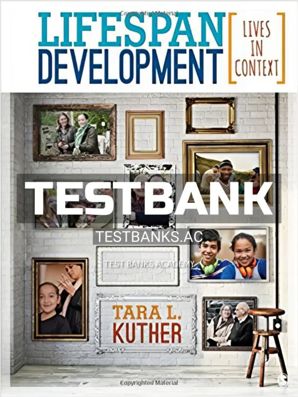 Test Bank for Lifespan Development Lives in Context 1st Edition by Kuther
