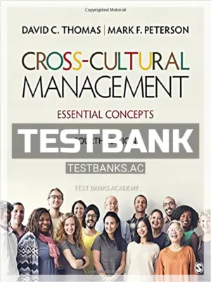 Test Bank for Cross Cultural Management Essential Concepts 4th Edition by Thomas