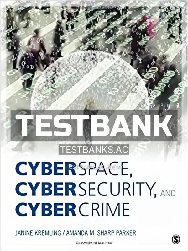 Test Bank for Cyberspace Cybersecurity and Cybercrime 1st Edition by Kremling
