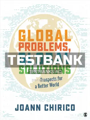 Test Bank for Global Problems Global Solutions Prospects for a Better World 1st Edition by Chirico