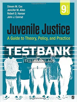 Test Bank for Juvenile Justice A Guide to Theory Policy and Practice 9th Edition by Cox