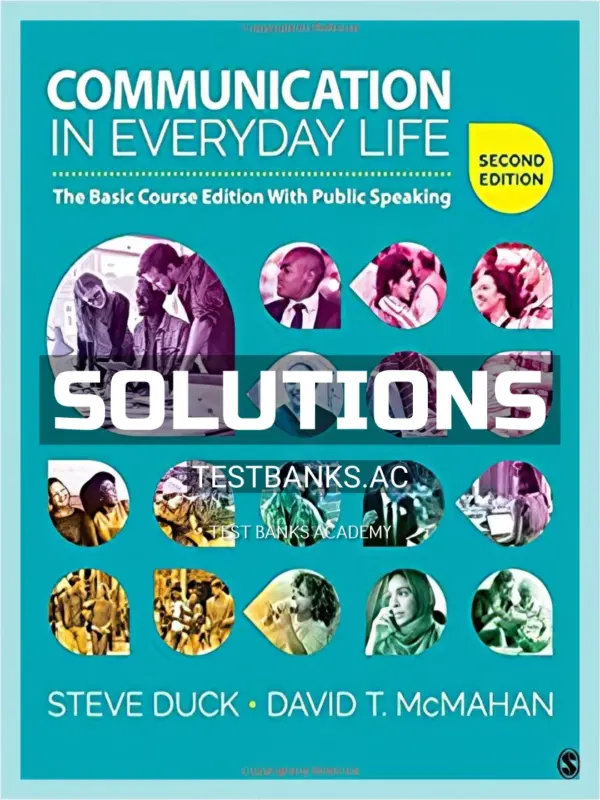 Solutions Manual for Communication in Everyday Life The Basic Course Edition With Public Speaking 2nd Edition by Duck