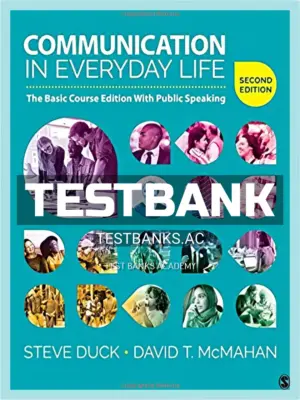 Test Bank for Communication in Everyday Life The Basic Course Edition With Public Speaking 2nd Edition by Duck