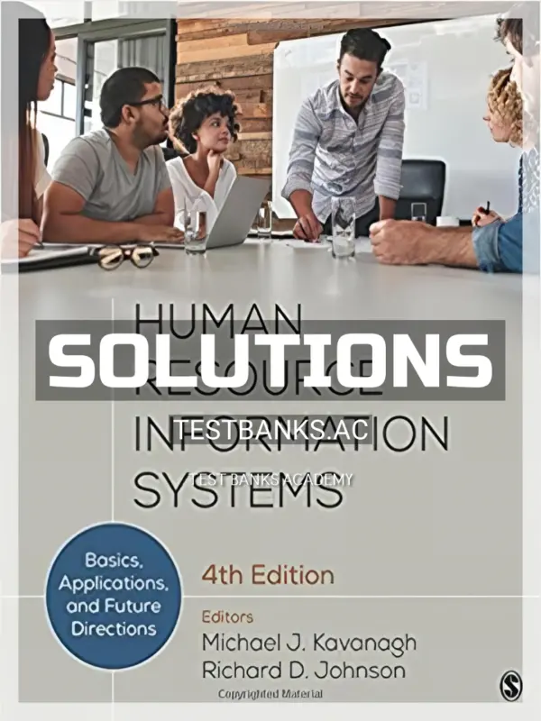 Solutions Manual for Human Resource Information Systems Basics Applications and Future Directions 4th Edition by Kavanagh