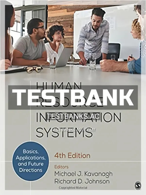 Test Bank for Human Resource Information Systems Basics Applications and Future Directions 4th Edition by Kavanagh