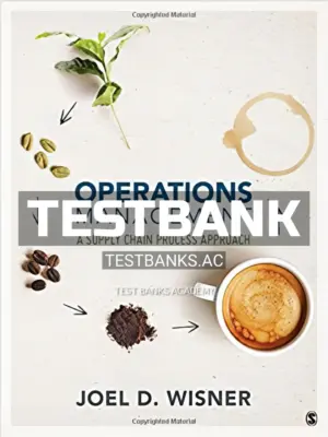 Test Bank for Operations Management A Supply Chain Process Approach 1st Edition by Wisner
