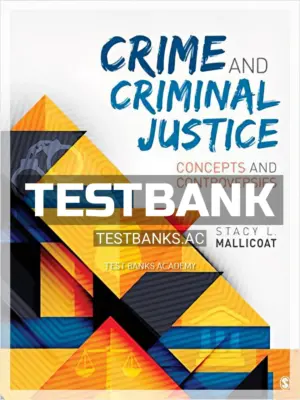 Test Bank for Crime and Criminal Justice Concepts and Controversies 1st Edition by Mallicoat