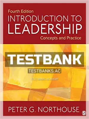 Test Bank for Introduction to Leadership Concepts and Practice 4th Edition by Northouse