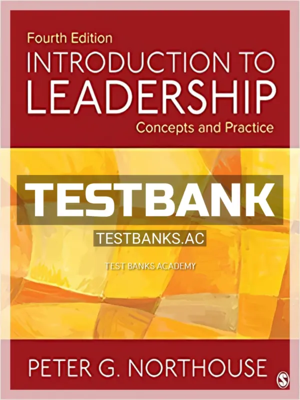 Test Bank for Introduction to Leadership Concepts and Practice 4th Edition by Northouse