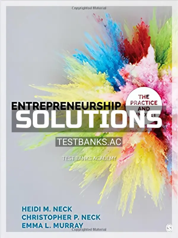 Solutions Manual for Entrepreneurship The Practice and Mindset 1st Edition by Neck