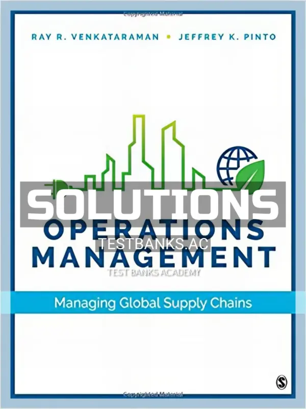 Solutions Manual for Operations Management Managing Global Supply Chains 1st Edition by Venkataraman
