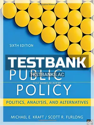 Test Bank for Public Policy Politics Analysis and Alternatives 6th Edition by Kraft