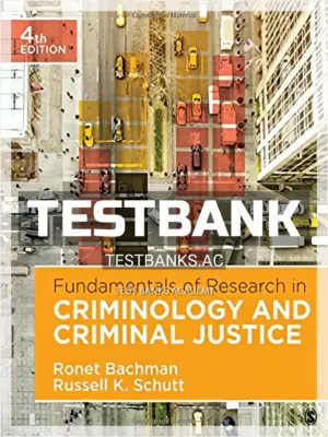 Test Bank for Fundamentals of Research in Criminology and Criminal Justice 4th Edition by Bachman