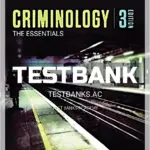 Test Bank for Criminology The Essentials 3rd Edition by Walsh