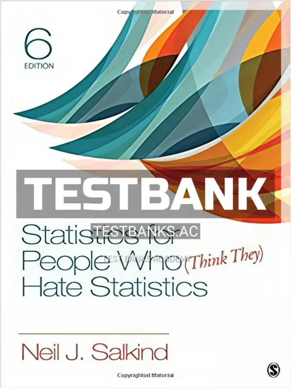 Test Bank for Statistics for People Who (Think They) Hate Statistics 6th Edition by Salkind
