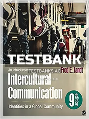 Test Bank for Introduction to Intercultural Communication Identities in a Global Community 9th Edition by Jandt