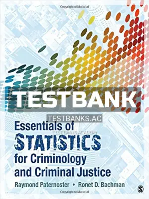 Test Bank for Essentials of Statistics for Criminology and Criminal Justice 1st Edition by Paternoster