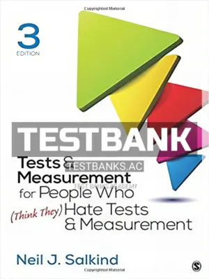 Test Bank for Tests and Measurement for People Who (Think They) Hate Tests and Measurement 3rd Edition by Salkind
