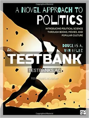 Test Bank for Novel Approach to Politics Introducing Political Science through Books Movies and Popular Culture 5th Edition by Belle