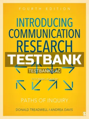 Test Bank for Introducing Communication Research Paths of Inquiry 4th Edition by Treadwell