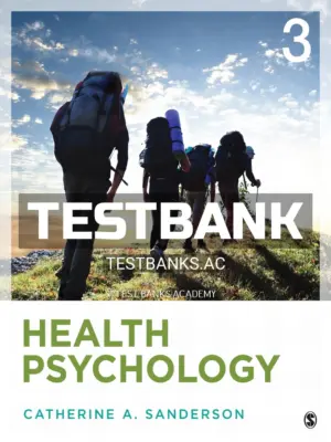 Test Bank for Health Psychology Understanding the Mind-Body Connection 3rd Edition by Sanderson