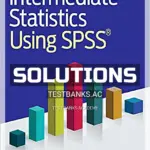 Solutions Manual for Intermediate Statistics Using SPSS 1st Edition by Knapp