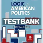 Test Bank for Logic of American Politics 8th Edition by Kernell