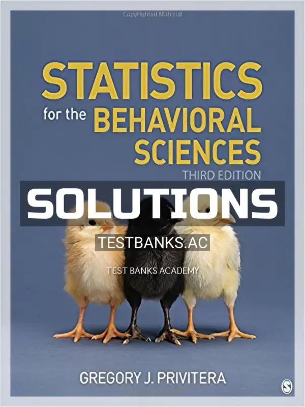 Solutions Manual for Statistics for the Behavioral Sciences 3rd Edition by Privitera