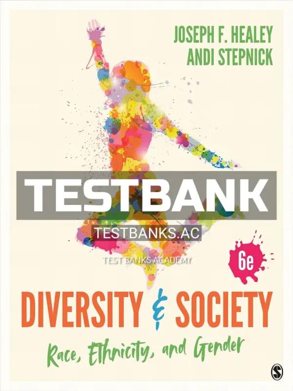 Test Bank for Diversity and Society Race Ethnicity and Gender 6th Edition by Healey