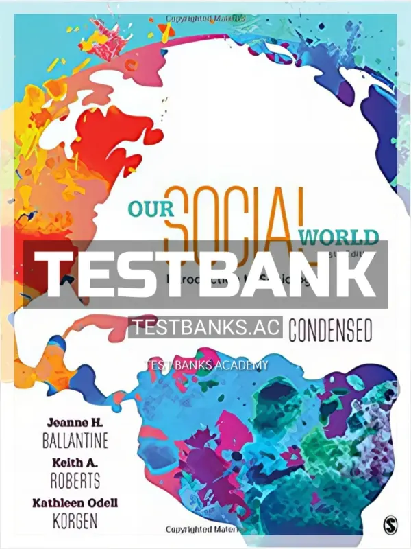 Test Bank for Our Social World Condensed An Introduction to Sociology 5th Edition by Ballantine