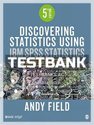 Test Bank for Discovering Statistics Using IBM SPSS Statistics 5th Edition by Field