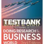 Test Bank for Doing Research in the Business World 2nd Edition by Gray