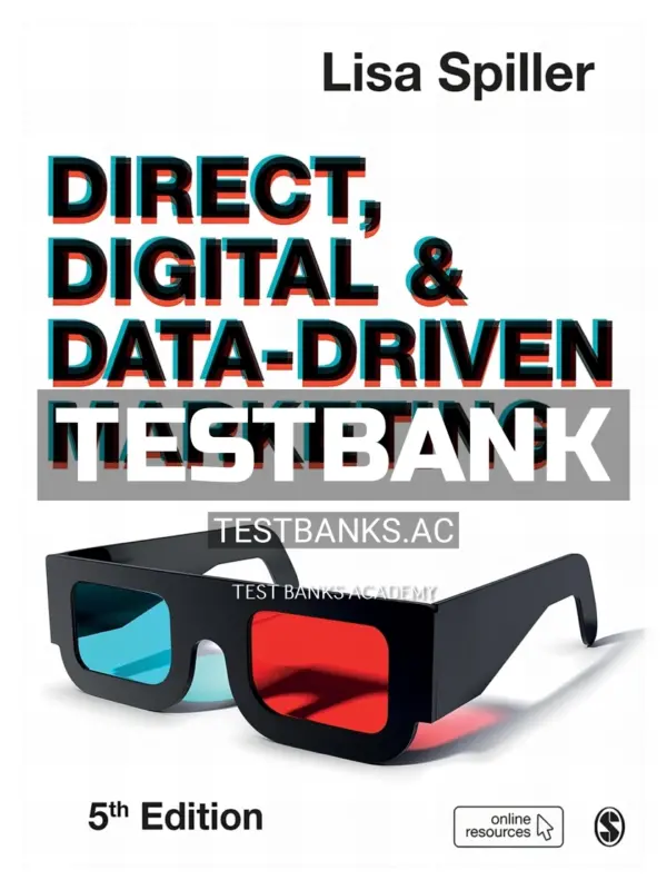 Test Bank for Direct Digital & Data-Driven Marketing 5th Edition by Spiller