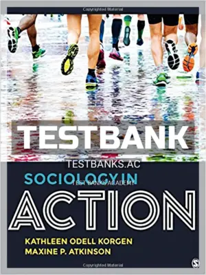 Test Bank for Sociology in Action 1st Edition by Korgen