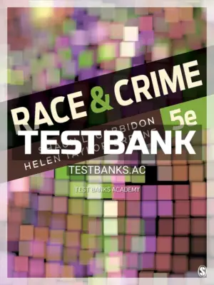 Test Bank for Race and Crime 5th Edition by Gabbidon
