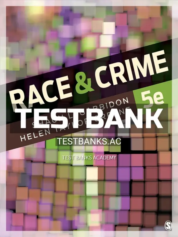 Test Bank for Race and Crime 5th Edition by Gabbidon