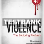 Test Bank for Violence The Enduring Problem 4th Edition by Alvarez