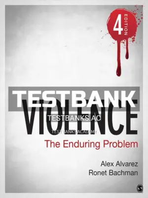 Test Bank for Violence The Enduring Problem 4th Edition by Alvarez