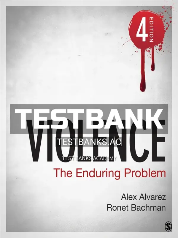 Test Bank for Violence The Enduring Problem 4th Edition by Alvarez