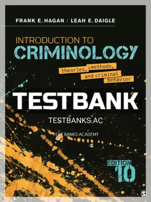 Test Bank for Introduction to Criminology Theories Methods and Criminal Behavior 10th Edition by Hagan
