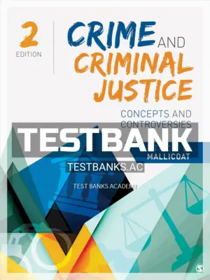 Test Bank for Crime and Criminal Justice Concepts and Controversies 2nd Edition by Mallicoat