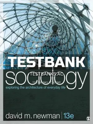 Test Bank for Sociology Exploring the Architecture of Everyday Life 13th Edition by Newman