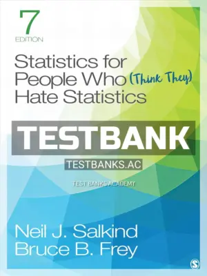 Test Bank for Statistics for People Who Think They Hate Statistics 7th Edition by Salkind